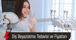 Diş Beyazlatma Tedavisi Ve Fiyatları