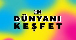 Cartoon Network, çocuklara “Dünyanı Keşfet” diyor