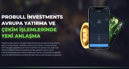 Probull investments Avrupa Yatırma ve Çekim İşlemlerinde Yeni Anlaşma