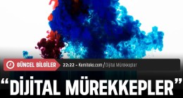 Dijital Mürekkepler Nelerdir?