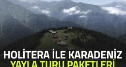 Holitera İle Karadeniz Yayla Turu Paketleri