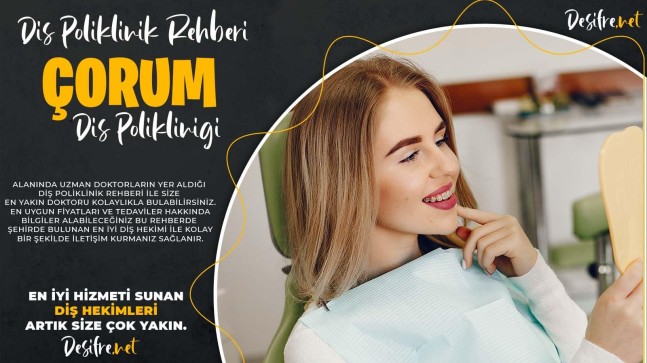 Çorum Diş Kliniği ve Diş Hekimleri Rehberi