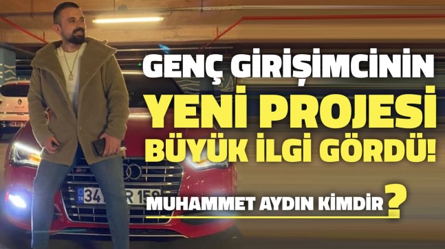 Genç Girişimci Muhammet Aydın’ın Yeni Projesi Büyük İlgi Gördü