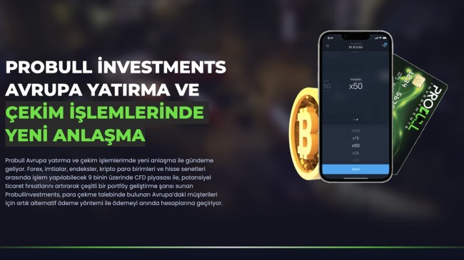 Probull investments Avrupa Yatırma ve Çekim İşlemlerinde Yeni Anlaşma