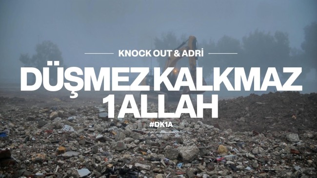 Acıyı Sanata Dönüştürmek: Knock Out & Adri’den Ortak Çalışması “Düşmez Kalkmaz 1 Allah” Yayınlanıyor
