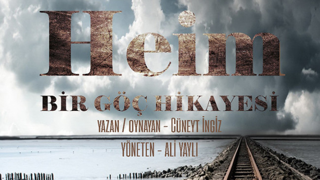 Cüneyt İngiz’in “HEİM – BİR GÖÇ HİKAYESİ” seyircisiyle buluşmak için gün sayıyor
