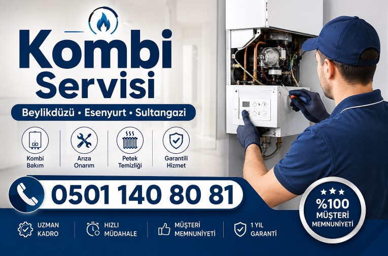 Beylikdüzü, Esenyurt ve Sultangazi Kombi Servisi Hizmetlerinde Profesyonel Çözümler